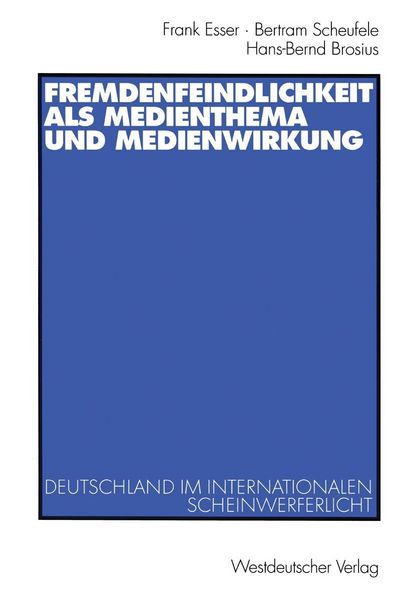 Produktbild: Fremdenfeindlichkeit als Medienthema und Medienwirkung