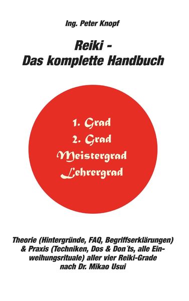 Reiki - Das komplette Handbuch, Gebundene Ausgabe von Ing. Peter Knopf, Buchschmiede, 978-3-99139-879-0
