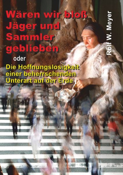 Produktbild: W&auml;ren wir blo&szlig; J&auml;ger und Sammler geblieben