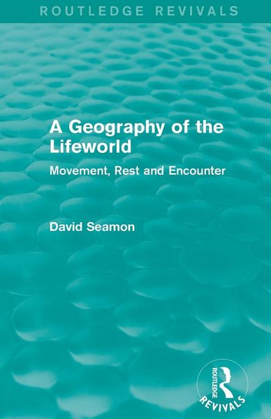Produktbild: A Geography of the Lifeworld (Routledge Revivals)