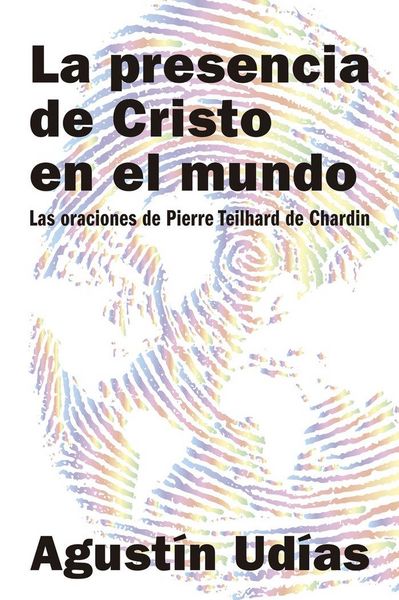Produktbild: La presencia de Cristo en el mundo : las oraciones de Pierre Teilhard de Chardin