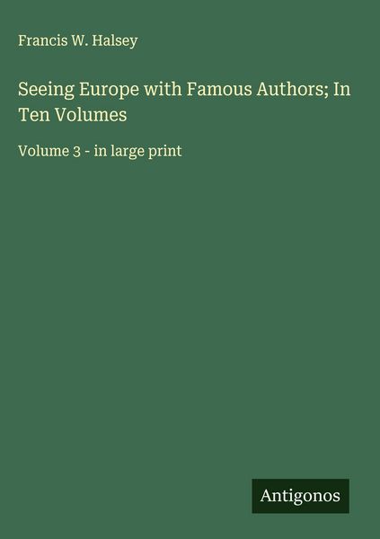 Produktbild: Seeing Europe with Famous Authors; In Ten Volumes