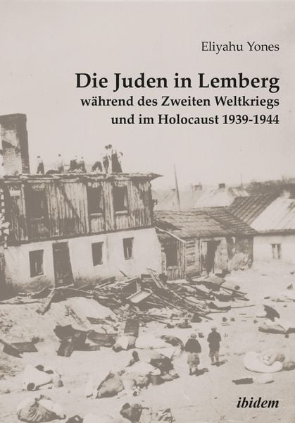 Produktbild: Die Juden in Lemberg w&auml;hrend des Zweiten Weltkriegs und im Holocaust 1939-1944