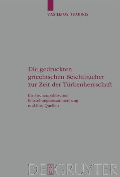 Produktbild: Die gedruckten griechischen Beichtb&uuml;cher zur Zeit der T&uuml;rkenherrschaft