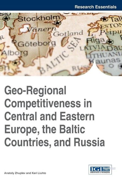 Produktbild: Geo-Regional Competitiveness in Central and Eastern Europe, the Baltic Countries, and Russia