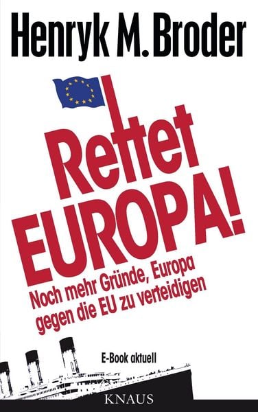 Produktbild: Rettet Europa! Noch mehr Gr&uuml;nde, Europa gegen die EU zu verteidigen