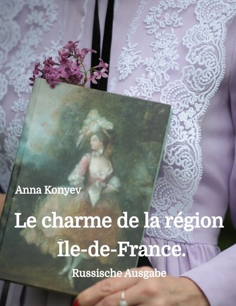 Produktbild: Le charme de la r&eacute;gion &Icirc;le-de-France.