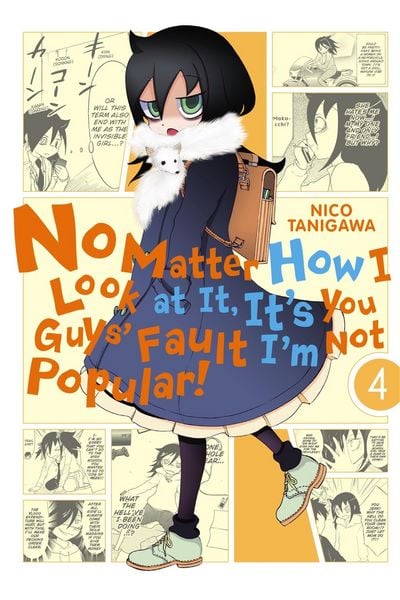 Produktbild: No Matter How I Look At It, It's You Guys' Fault I'm Not Popular!, Vol. 4