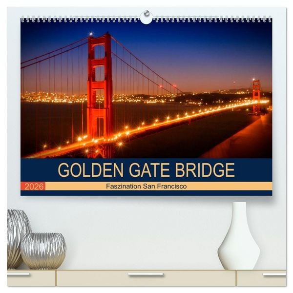 Produktbild: GOLDEN GATE BRIDGE Faszination San Francisco (hochwertiger Premium Wandkalender 2026 DIN A2 quer), Kunstdruck in Hochglanz