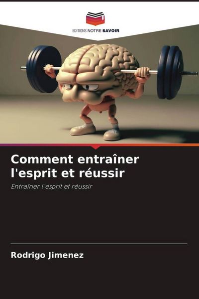 Produktbild: Comment entra&icirc;ner l'esprit et r&eacute;ussir