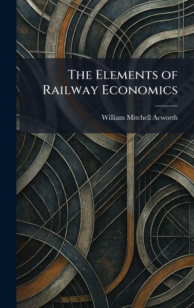 Produktbild: The Elements of Railway Economics
