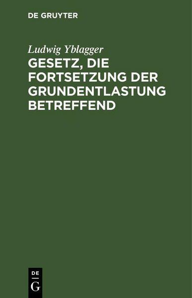 Produktbild: Gesetz, die Fortsetzung der Grundentlastung betreffend