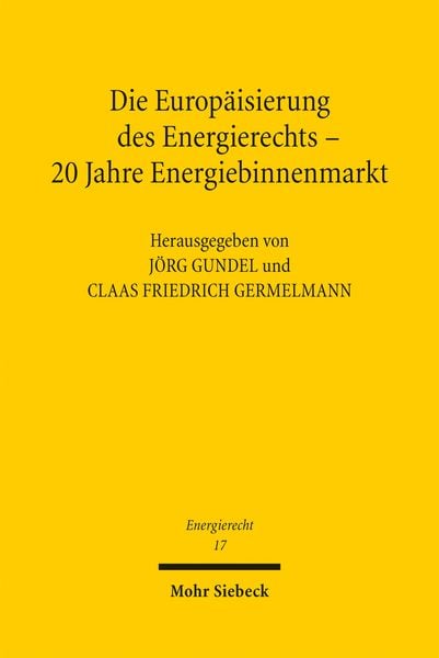 Produktbild: Die Europ&auml;isierung des Energierechts - 20 Jahre Energiebinnenmarkt