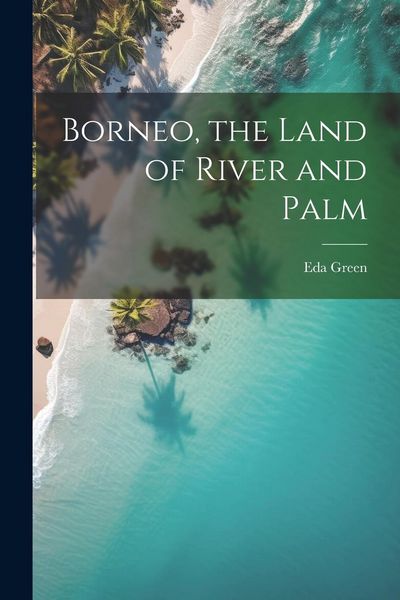 Produktbild: Borneo, the Land of River and Palm