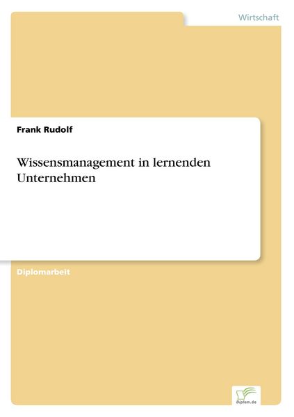 Wissensmanagement in lernenden Unternehmen, Taschenbuch von Frank Rudolf, GRIN, 9783838605555