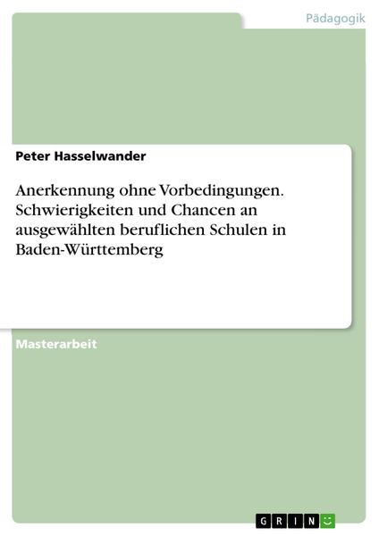 Produktbild: Anerkennung ohne Vorbedingungen. Schwierigkeiten und Chancen an ausgew&auml;hlten beruflichen Schulen in Baden-W&uuml;rttemberg