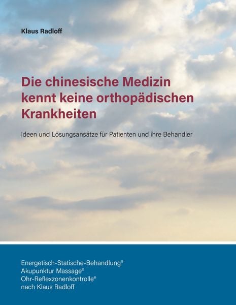Produktbild: Die chinesische Medizin kennt keine orthop&auml;dischen Krankheiten