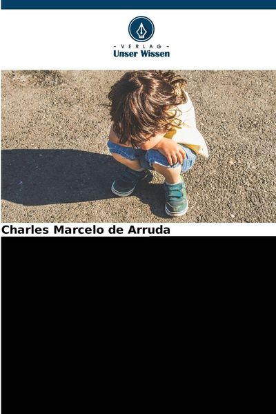 Psychosoziale Betreuung von gefährdeten Opfern: Praktiken und Herausforderungen, Taschenbuch von Charles Marcelo de Arruda, Verlag Unser Wissen,
