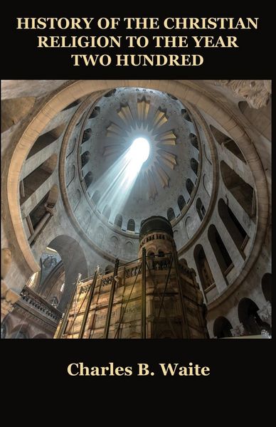 Produktbild: History of the Christian Religion to the Year Two Hundred