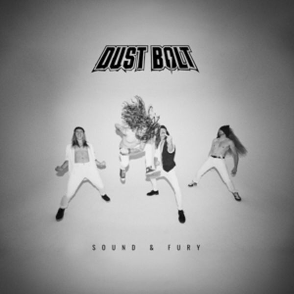 Dust Bolt: Sound & Fury (Digipak)