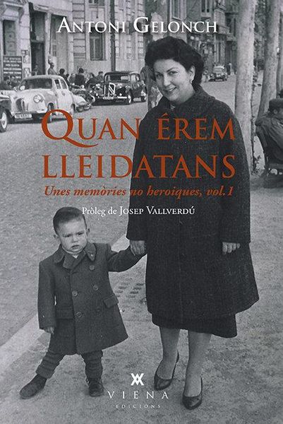 Produktbild: Quan &eacute;rem lleidatans : unes mem&ograve;ries no heroiques 1