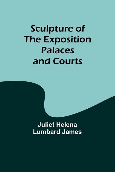 Produktbild: Sculpture of the Exposition Palaces and Courts