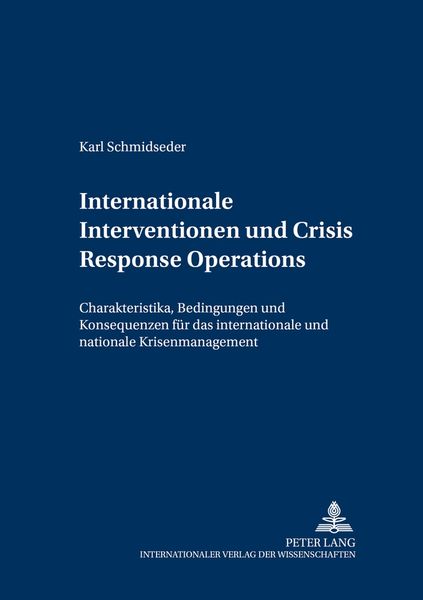 Internationale Interventionen und Crisis Response Operations, Taschenbuch von Karl Schmidseder, Peter Lang GmbH, Internationaler Verlag der