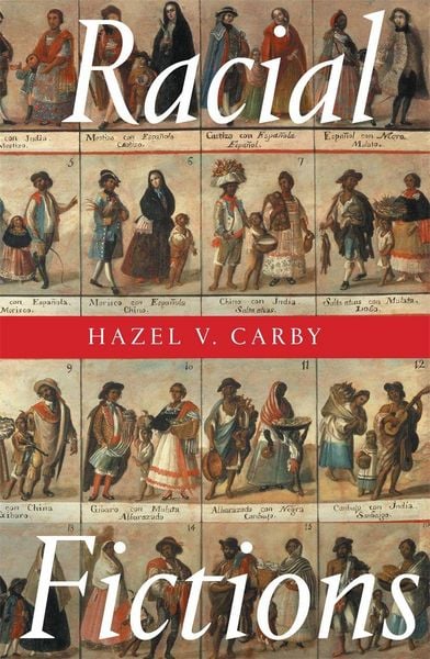 Racial Fictions, Taschenbuch von Hazel V. Carby, Verso Books, 978-1-80429-993-7