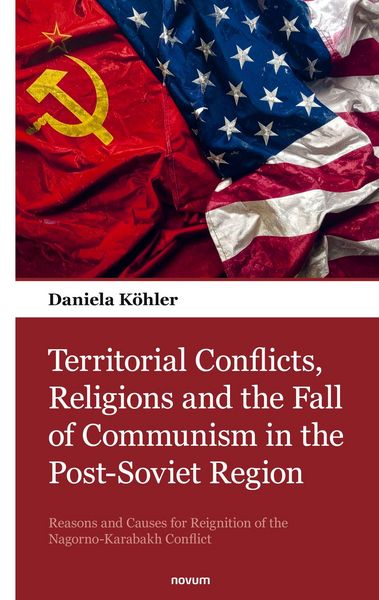 Produktbild: Territorial Conflicts, Religions and the Fall of Communism in the Post-Soviet Region