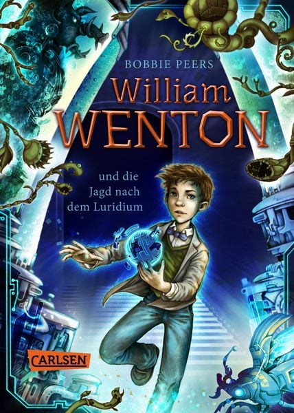 William Wenton und die Jagd nach dem Luridium / William Wenton Bd. 1, Gebundene Ausgabe von Bobbie Peers, Carlsen