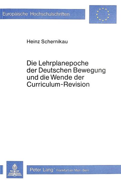 Produktbild: Die Lehrplanepoche der deutschen Bewegung und die Wende der Curriculum-Revision