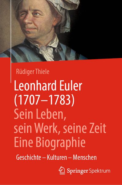 Leonhard Euler (1707-1783), Gebundene Ausgabe von Rüdiger Thiele, Springer Berlin, 9783662683361