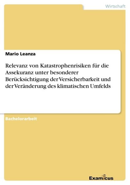 Relevanz von Katastrophenrisiken für die Assekuranz unter besonderer Berücksicht, Taschenbuch von Mario Leanza, GRIN, 9783869433622