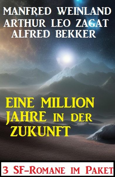 Produktbild: Eine Million Jahre in der Zukunft: 3 SF-Romane