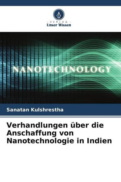 Produktbild: Verhandlungen &uuml;ber die Anschaffung von Nanotechnologie in Indien