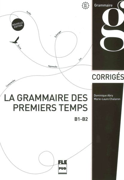 La grammaire des premiers temps B1-B2, Taschenbuch von Dominique Abry,Marie-Laure Chalaron, Hueber, 978-3-19-083290-3