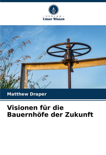 Produktbild: Visionen f&uuml;r die Bauernh&ouml;fe der Zukunft