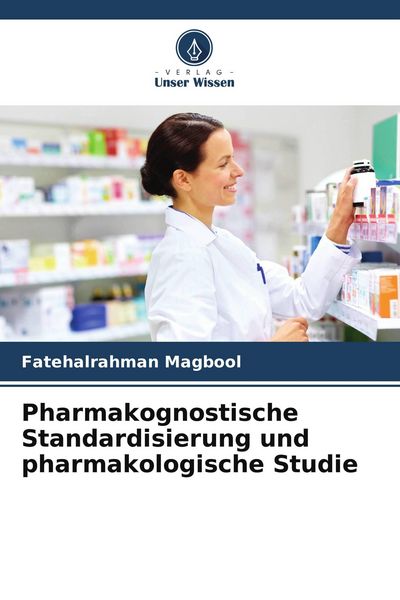 Produktbild: Pharmakognostische Standardisierung und pharmakologische Studie