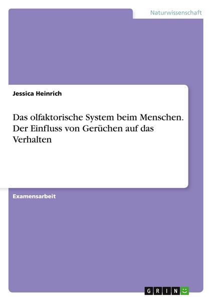 Produktbild: Das olfaktorische System beim Menschen. Der Einfluss von Ger&uuml;chen auf das Verhalten