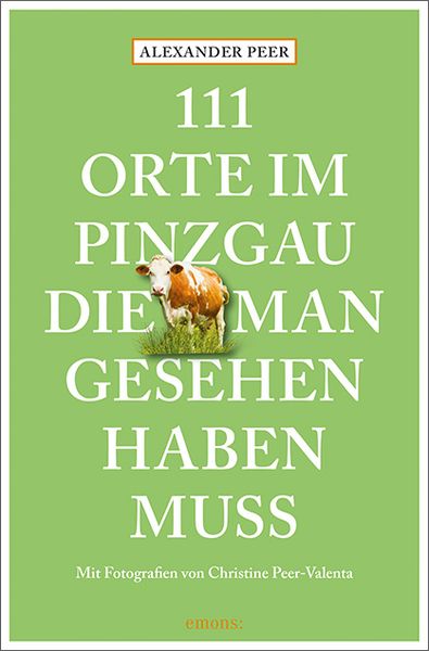 111 Orte im Pinzgau, die man gesehen haben muss, Taschenbuch von Alexander Peer, Emons Verlag, 978-3-7408-1199-0