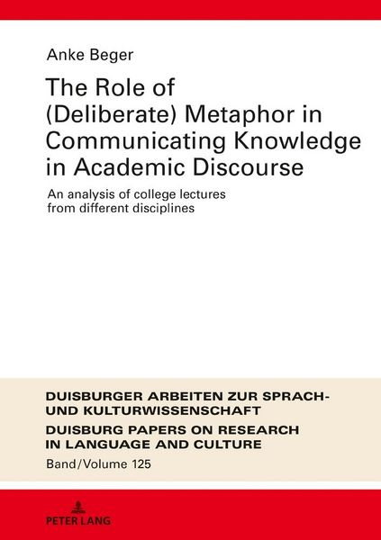Produktbild: The Role of (Deliberate) Metaphor in Communicating Knowledge in Academic Discourse