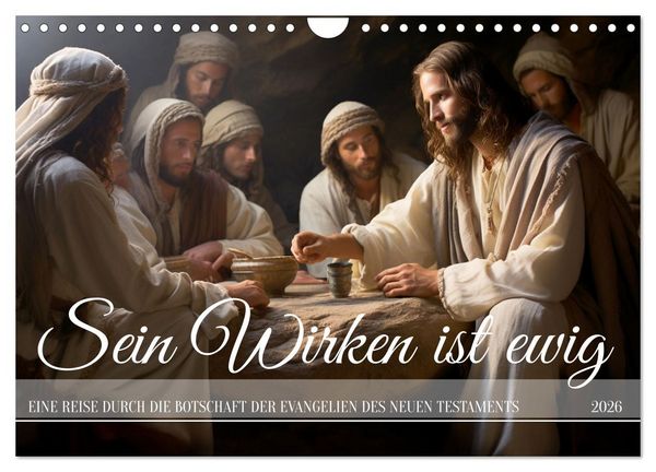 Sein Wirken ist ewig (Wandkalender 2026 DIN A4 quer), CALVENDO Monatskalender