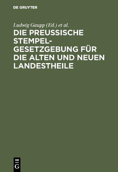 Produktbild: Die Preussische Stempelgesetzgebung f&uuml;r die alten und neuen Landestheile