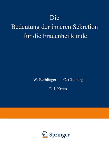 Die Bedeutung der inneren Sekretion für die Frauenheilkunde, Taschenbuch von , Springer Berlin, 9783642485053