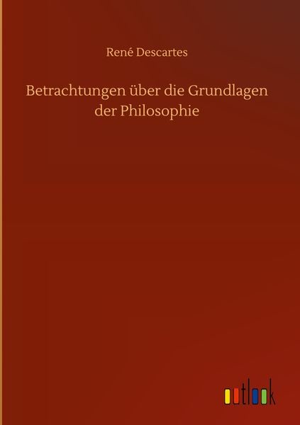 Produktbild: Betrachtungen &uuml;ber die Grundlagen der Philosophie