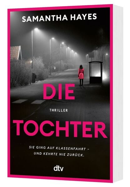 Produktbild: Die Tochter &ndash; Sie ging auf Klassenfahrt &ndash; und kehrte nie zur&uuml;ck.