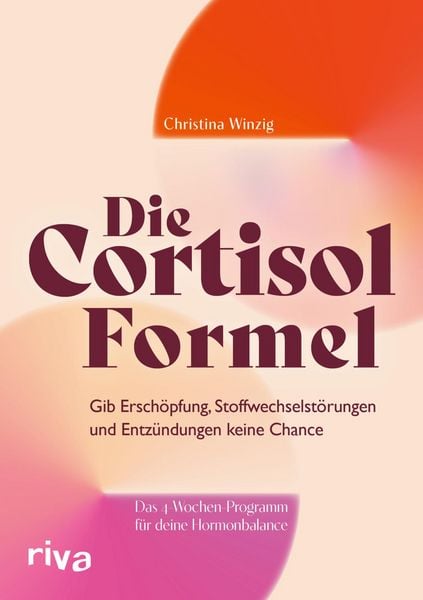 Die Cortisol-Formel, Taschenbuch von Christina Winzig, RIVA, 978-3-7423-2881-6