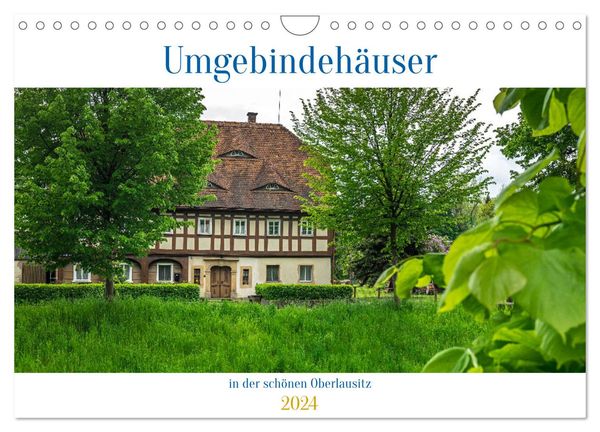 Umgebindehäuser in der schönen Oberlausitz (Wandkalender 2024 DIN A4 quer), CALVENDO Monatskalender