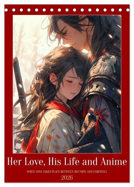 Her Love, His Life and Anime (Desk Calendar 2026 DIN A5 portrait), CALVENDO 12 Month DeskCalendar