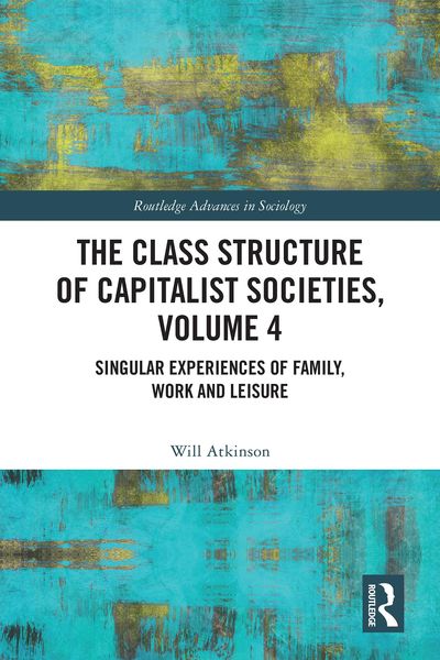 Produktbild: The Class Structure of Capitalist Societies, Volume 4